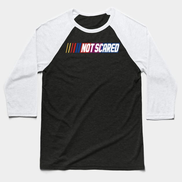 Not Scared Baseball T-Shirt by DankFutura